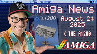 THE A1200 Announced, New Apidya, CDex32 & More Amiga News with Amiga Bill week of August 24, 2025