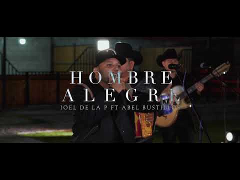 Joel De La P, Abel Bustillos - Hombre Alegre [En Vivo]