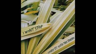 Lovey - I Won't Stop (ft. KOTA The Friend)