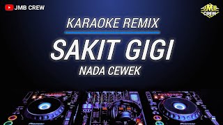 Download lagu Karaoke Sakit Gigi - Meggi Z Versi Dj Remix Nada Cewek mp3