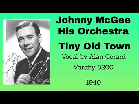 Johnny McGee and his orchestra - Tiny Old Town - 1940