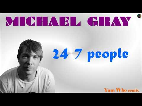 Michael Gray - 24 7 people (Yam Who remix)