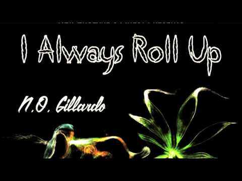 All the way up remix (I always roll up) N.O