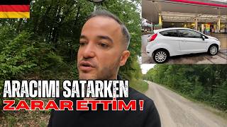 Aracımı satarken neden zarar ettim? | Karşılaştığım insan tipleri #almanya #alma