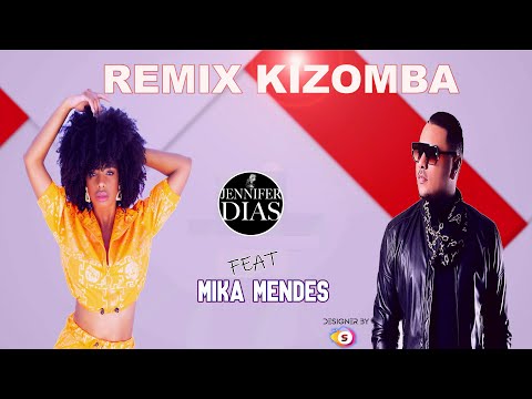 Remix Kizomba Jennifer Dias feat Mika Mendes 2021