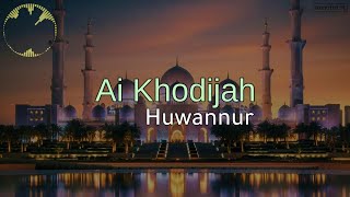Download lagu Ai Khodijah - Huwannur (lirik dan terjemahan) mp3 Download lagu Ai Khodijah - Huwannur (lirik dan terjemahan) mp3
