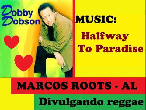 DIVULGANDO: Dobby Dobson - Halfway To Paradise / MARCOS ROOTS - AL