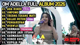 Download lagu OM ADELLA TERBARU 2026 | DIFARINA INDRA - ADA RINDU, UMPOMO, KALAH WETON, TRESNO TEKANE MATI mp3