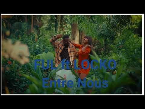Full ft Locko - Entre Nous (Audio Officiel)
