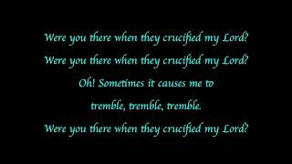 Were You There? (When They Crucified My Lord) - Piano with Lyrics