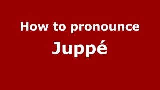 How to pronounce Juppé
