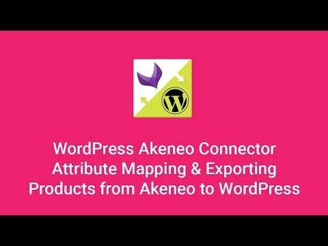 WordPress CMS Akeneo Connector - Attribute Mapping and Product Export from Akeneo to WordPress
