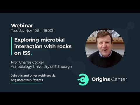 10 November, Origins Center Webinar Prof Cockell: Exploring microbial interactions with rocks on ISS