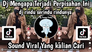 Download lagu DJ MENGAPA TERJADI PERPISAHAN INI -DJ RINDU SERINDU RINDUNYA SOUND FYP TIKTOK YANG KALIAN CARI NIE mp3