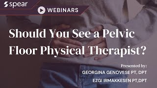 Should You See a Pelvic Floor Physical Therapist?