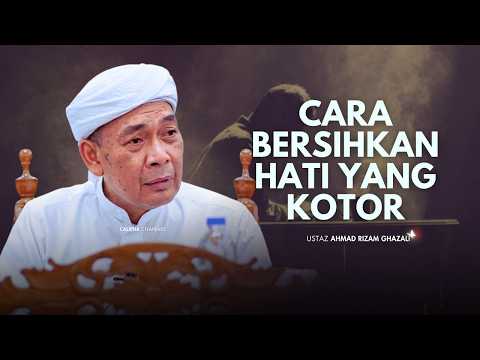 USTAZ AHMAD RIZAM - BAGAIMANA MEMBERSIHKAN HATI YAG KOTOR HITAM