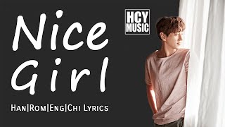 Hwang Chi Yeul 황치열 黃致列 - Nice Girl (Han|Rom|Eng|Chi Lyrics)