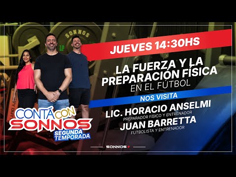 Contá Con Sonnos #37 La FUERZA y la PREPARACIÓN FÍSICA en el FÚTBOL con Horacio Anselmi