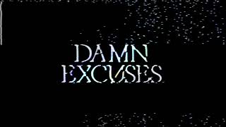 Damn Excuses Music Video