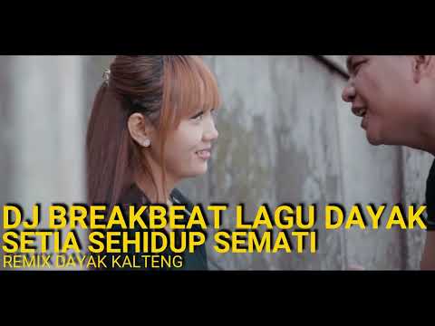DJ REMIX LAGU DAYAK KALTENG_SETIA SEHIDUP SEMATI