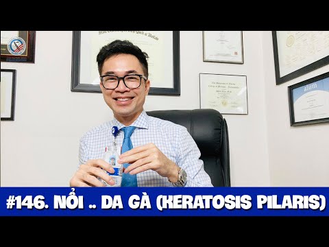 Bệnh nổi...da gà (Keratosis Pilaris or Chicken Skin)