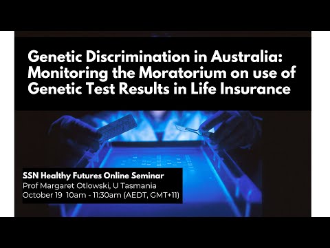 Prof Margaret Otlowski: Genetic Discrimination and Life Insurance test moratorium in Australia