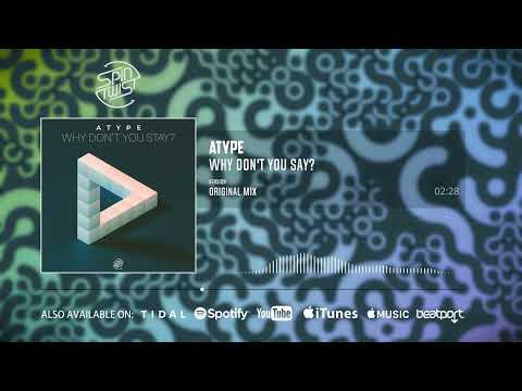 Atype - Why Don't You Stay (Official Audio)