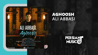 Ali Abbasi  Aghoosh Persian Music  علی عباسی  آهنگ فارسی آغوش