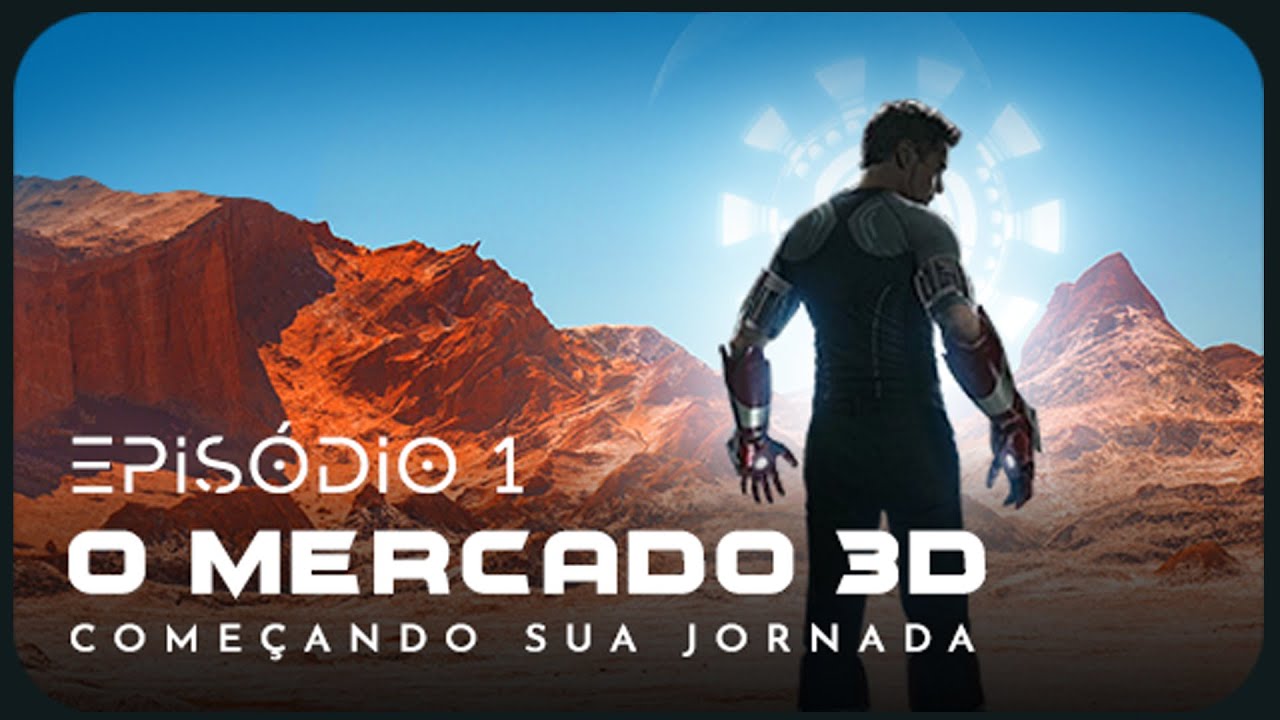 [Disponível até 17/09] - EP 01 - Mercado 3D: Começando sua jornada