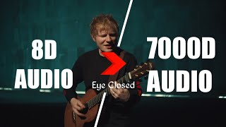 Ed Sheeran - Eyes Closed (7000D Audio) Use 🎧