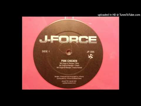 J-Force - Pink Chicken ('98 Original Recipe) (Dirty)