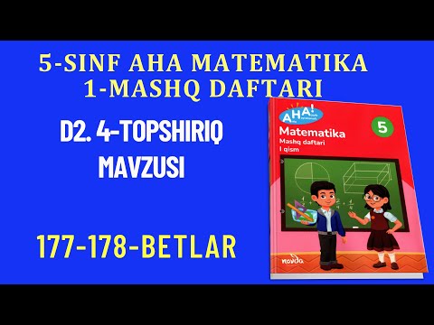5-sinf AHA matematika 1-mashq daftari: D2 4-topshiriq 177 -178-betlar