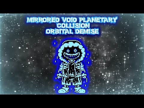Mirrored Void [Planetary Collision] Orbital Demise
