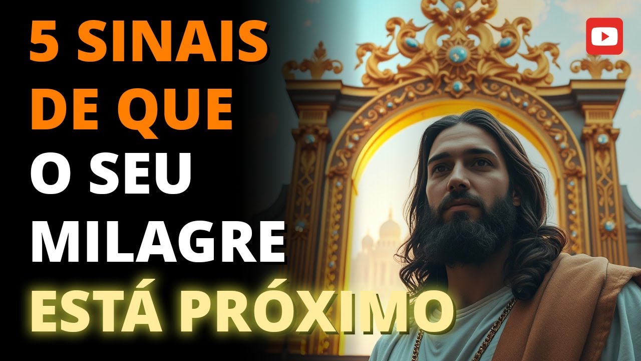 🔥 5 SINAIS de que O SEU MILAGRE está MAIS PERTO do que VOCÊ PENSA 🙌 | NÃO IGNORE ESTES SINAIS!