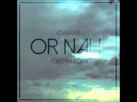 4DaFame (Solo & Lil Grim) "Or Nah" freestyle