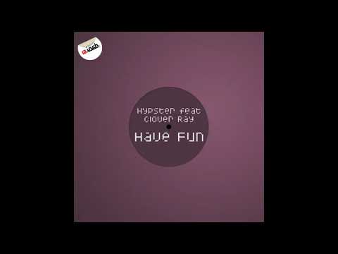 Hypster feat. Clover Ray - Have Fun [Progressive House | 12.inch.recordings]