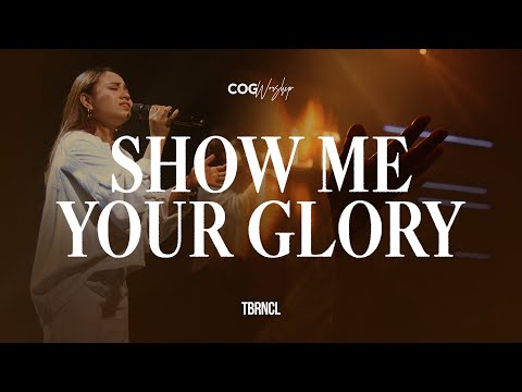 Show Me Your Glory | Live at the Sanctuary | COG Worship