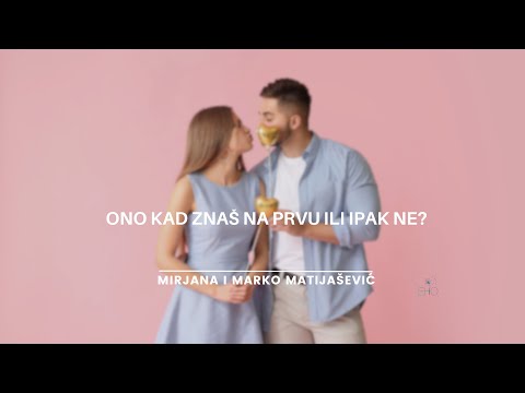 Ono kad znaš na prvu ili ipak ne? - Marko i Mirjana Matijašević