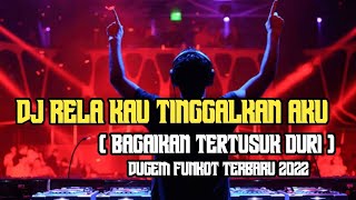 Download lagu Bagaikan tertusuk duri !! DJ Rela kau tinggalkan aku Hard dugem 2022 mp3