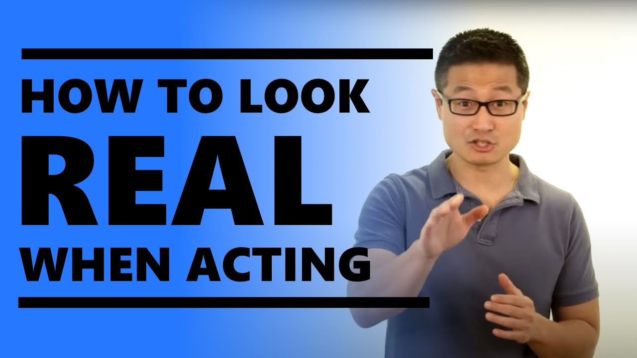 How to Act Realistically