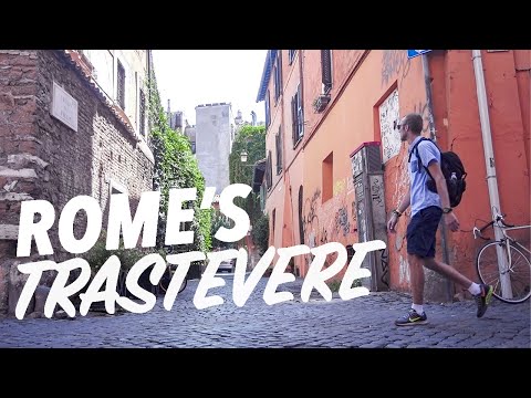 Rome's Hidden Gem: Trastevere (come here first)
