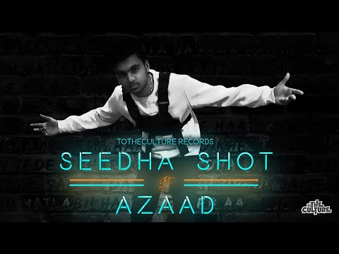 Seedha Shot Ft.Azaad | Official Video | Hindi Rap Song