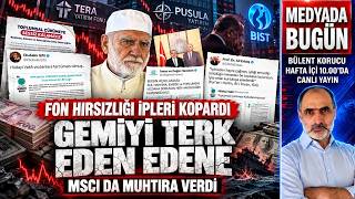 Gemiyi terk eden edene; fon hırsızlığı ipleri kopardı! MSCI da muhtıra verdi | M