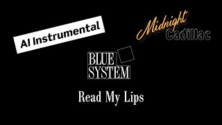 BLUE SYSTEM Read My Lips (AI Instrumental)