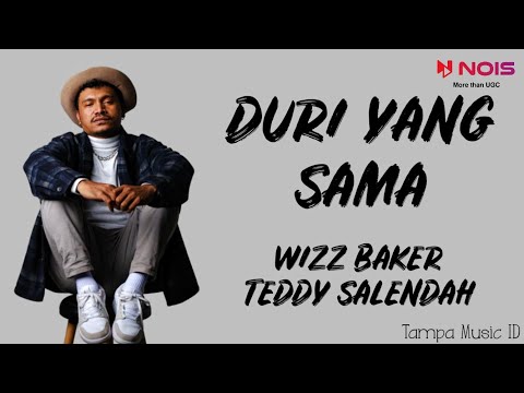 Wizz Baker - Duri Yang Sama ft. Teddy Salendah (Lirik Lagu) ~ Sa pikir slama ini ko jadi pelangi...
