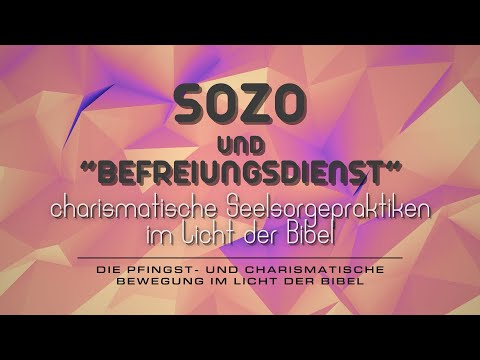 SOZO und "Befreiungsdienst" - Charismatische Seelsorgepraktiken im Licht der Bibel