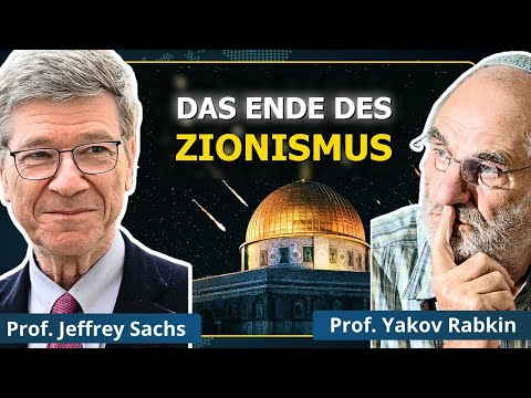 Zionismus’ Größter Fehler Seit 300 Jahren – Das Ende des Projekts | Prof. J. Sachs & Y. Rabkin