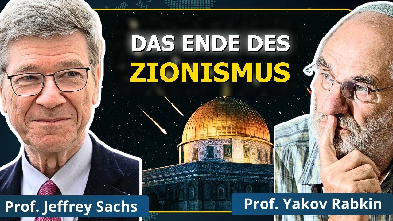 Zionismus’ Größter Fehler Seit 300 Jahren – Das Ende des Projekts | Prof. J. Sachs & Y. Rabkin