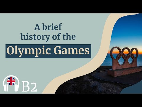 Improve your English. Level B2 (Intermediate). A brief history of the Olympic Games