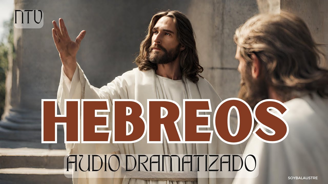 HEBREOS - Biblia HABLADA Y DRAMATIZADA (NTV)
